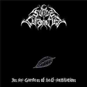 Suicide Wraith - In My Garden of Self-Mutliation FLAC