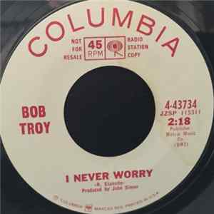 Bob Troy - I Never Worry FLAC