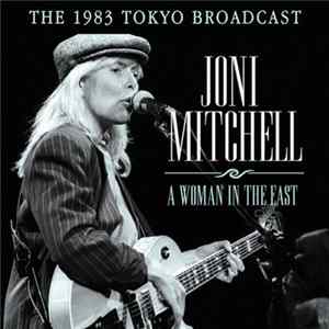 Joni Mitchell - A Woman In The East (The 1983 Tokyo Broadcast) FLAC