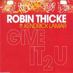 Robin Thicke Ft. Kendrick Lamar - Give It 2 U FLAC
