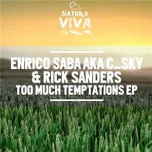 Enrico Saba Aka C_Sky & Rick Sanders - Too Much Temptations EP FLAC