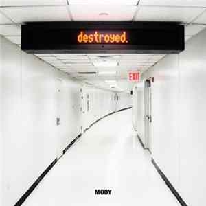 Moby - Destroyed (Deluxe Version) FLAC