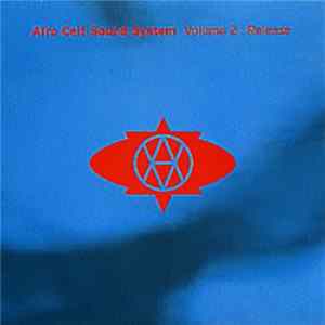 Afro Celt Sound System - Volume 2: Release (Promo) FLAC