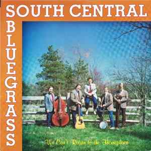 South Central Bluegrass - We Can't Return To The Old Homeplace FLAC