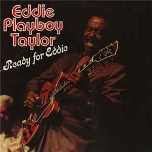 Eddie Playboy Taylor & The Blueshounds - Ready For Eddie FLAC