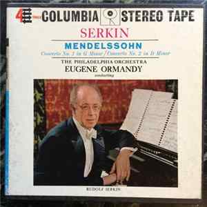 Rudolf Serkin / Eugene Ormandy Conducts The Philadelphia Orchestra And The Columbia Symphony Orchestra / Mendelssohn - Piano Concerto Nos. 1 & 2 FLAC