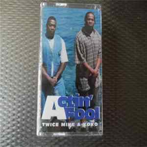 Twice Mike & Koko - Actin' A Fool FLAC