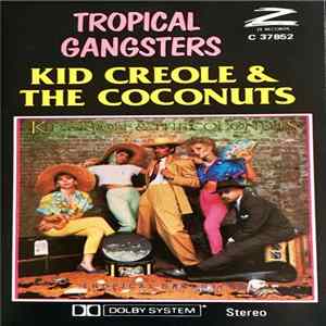 Kid Creole & The Coconuts - Tropical Gangsters FLAC