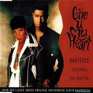 Babyface Featuring Toni Braxton - Give U My Heart FLAC