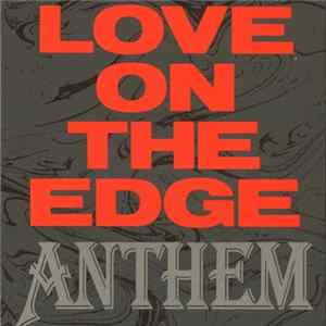Anthem - Love On The Edge FLAC