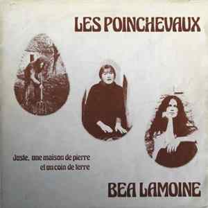Les Poinchevaux Et Béa Lamoine - Juste, Une Maison De Pierre Et Un Coin De Terre FLAC