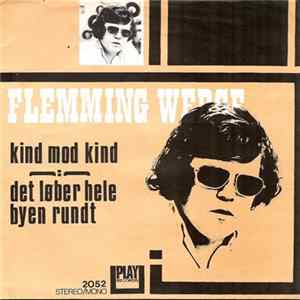 Flemming Werge - Kind Mod Kind / Det Løber Hele Byen Rundt FLAC