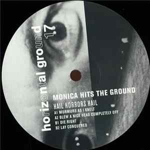 Monica Hits The Ground - Hail Horrors Hail FLAC