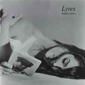 Lyres - Happy Now... FLAC