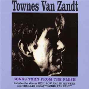 Townes Van Zandt - Songs Torn From The Flesh FLAC