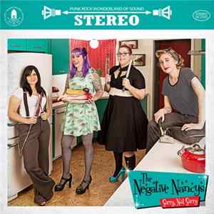 The Negative Nancys - Sorry, Not Sorry FLAC