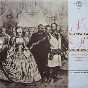 Stanisław Moniuszko / National Philharmonic Orchestra , Cond. Witold Rowicki - Utwory Na Orkiestrę = Compositions For Orchestra FLAC