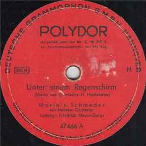 Maria Von Schmedes - Unter Einem Regenschirm / Flüstre, Peter FLAC