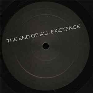 The End Of All Existence - The End Of All Existence FLAC