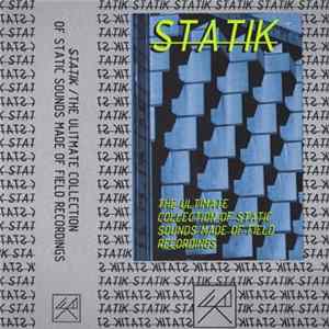 Various - STATIK - The Ultimate Collection Οf Static Sounds Made Οf Field Recordings FLAC
