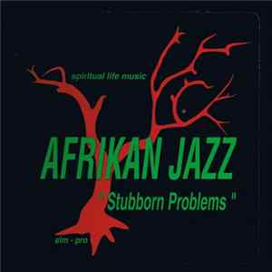 Afrikan Jazz - Stubborn Problems FLAC