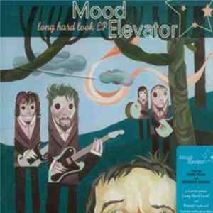 The Mood Elevator - Long Hard Look EP FLAC