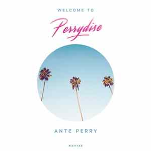 Ante Perry - Welcome To Perrydise FLAC