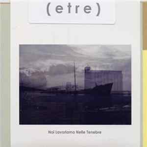 (etre) - Noi Lavoriamo NelleTenebre FLAC