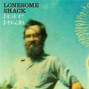 Lonesome Shack - Desert Dreams FLAC
