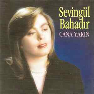 Sevingül Bahadır - Cana Yakın FLAC