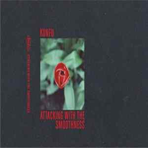kunfu - Attacking With The Smoothness FLAC