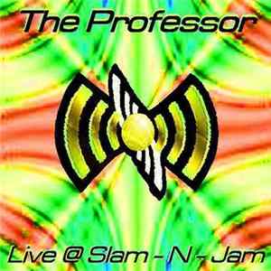 The Professor - Live @ Slam -N- Jam FLAC