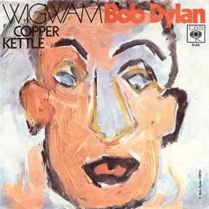 Bob Dylan - Wigwam FLAC