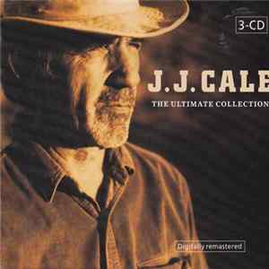 J.J. Cale - The Ultimate Collection FLAC
