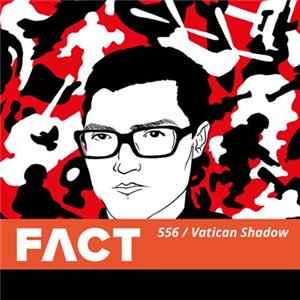 Vatican Shadow - FACT Mix 556 FLAC