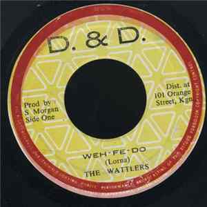 The Wattlers - Weh Fe Do FLAC