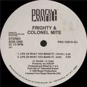 Frighty & Colonel Mite - Life (Is What You Make It) FLAC