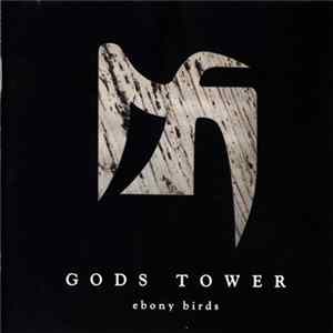 Gods Tower - Ebony Birds FLAC