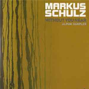 Markus Schulz - Without You Near (Album Sampler 03) FLAC