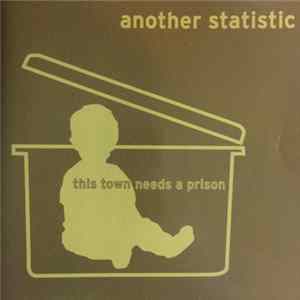 Another Statistic - This Town Needs a Prison FLAC