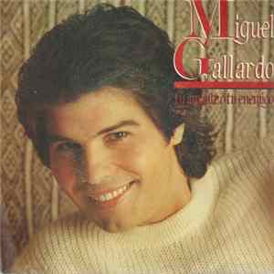 Miguel Gallardo - Tu Amante O Tu Enemigo FLAC