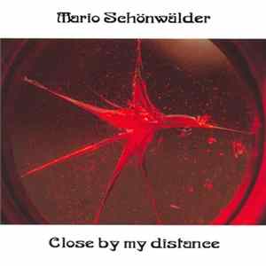 Mario Schönwälder - Close By My Distance FLAC