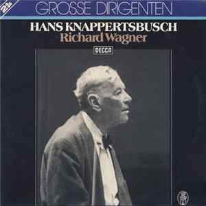Hans Knappertsbusch - Richard Wagner - Große Dirigenten: Hans Knappertsbusch - Richard Wagner FLAC