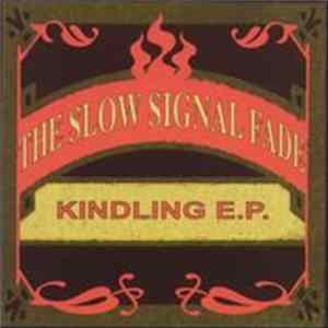 The Slow Signal Fade - Kindling E.P. FLAC