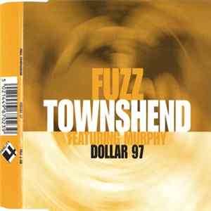 Fuzz Townshend Featuring Murphy - Dollar 97 FLAC