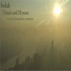 bvdub - 2 Hours And 20 Years FLAC