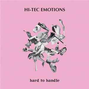 Hi-Tec Emotions - Hard to Handle FLAC
