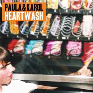 Paula & Karol - Heartwash FLAC