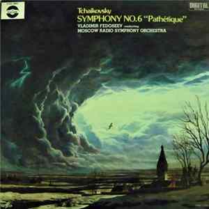 Tchaikovsky, Vladimir Fedoseev, Moscow Radio Symphony Orchestra - Symphony No.6 In B Minor, Op. 74 "Pathétique" FLAC
