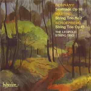 Dohnányi / Martinů / Schoenberg - The Leopold String Trio - Serenade Op 10 / String Trio No 2 / String Trio Op 45 FLAC